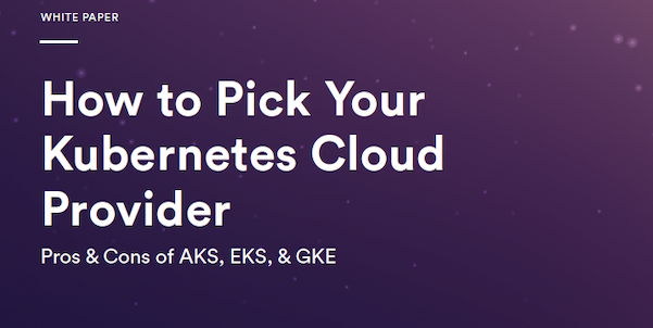 How to Pick Your Kubernetes Cloud Provider